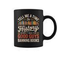 Tell Me A Time In History When It Was Good Guys Banning Book Graphic Print Coffee Mug