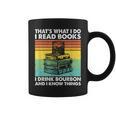 That's What I Do I Read Books I Drink Bourbon I Know Things Graphic Print Coffee Mug That's What I Do I Read Books I Drink Bourbon I Know Things Graphic Print Coffee Mug
