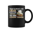 That's What I Do I Read Books I Drink Tea & I Know Things Graphic Print Coffee Mug