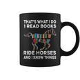 That's What I Do I Read Books And Ride Horses & Know Things Graphic Print Coffee Mug That's What I Do I Read Books And Ride Horses & Know Things Graphic Print Coffee Mug