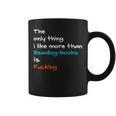 The Only Thing I Like More Than Reading Books Is Fucking Graphic Print Coffee Mug The Only Thing I Like More Than Reading Books Is Fucking Graphic Print Coffee Mug