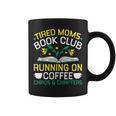 Tired Moms Book Club Coffee Chaos Chapters Graphic Print Coffee Mug Tired Moms Book Club Coffee Chaos Chapters Graphic Print Coffee Mug