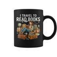 I Travel To Read Books Girls & Women Traveller Reader Graphic Print Coffee Mug I Travel To Read Books Girls & Women Traveller Reader Graphic Print Coffee Mug