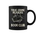 True Crime Readers Book Club Coffee Lovers Graphic Print Coffee Mug