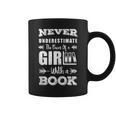Never Underestimate A Girl With A Book Feminist Reader Graphic Print Coffee Mug Never Underestimate A Girl With A Book Feminist Reader Graphic Print Coffee Mug