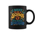 I Want To Be A Schwa It's Never Stressed Science Of Reading Graphic Print Coffee Mug