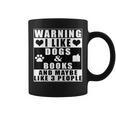 Warning I Like Dogs And Books And Maybe Like 3 People Graphic Print Coffee Mug Warning I Like Dogs And Books And Maybe Like 3 People Graphic Print Coffee Mug