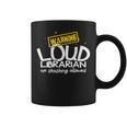 Warning Loud Librarian Library Bookkeeper Book Reading Graphic Print Coffee Mug