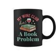 My Wine Club Has a Book Problem Graphic Print Coffee Mug