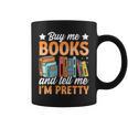 Women's Buy Me Books And Tell Me I'm Pretty Graphic Print Coffee Mug Women's Buy Me Books And Tell Me I'm Pretty Graphic Print Coffee Mug
