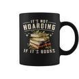 Women's Not Hoarding If It's Books Reader Book Nerd Book Reading Graphic Print Coffee Mug