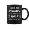 Women's I Like To Party Mean Read Books Reader Graphic Print Coffee Mug Women's I Like To Party Mean Read Books Reader Graphic Print Coffee Mug