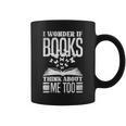 I Wonder If Books Think About Me Too Reading Book Lovers Graphic Print Coffee Mug