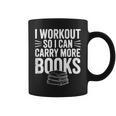 I Workout So I Can Carry More Books Gym Lover Graphic Print Coffee Mug