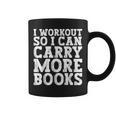 I Workout So I Can Carry More Books Lover Bookworm Gym Graphic Print Coffee Mug I Workout So I Can Carry More Books Lover Bookworm Gym Graphic Print Coffee Mug
