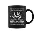 They Didn't Burn Witches They Burned Women And Ban Books Graphic Print Coffee Mug