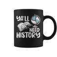 Y'All Need History Historical Book Teacher Student For Men Women Kids Graphic Print Coffee Mug
