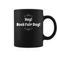Yay Book Fair Day Librarian Library Book Fairs Reading Graphic Print Coffee Mug