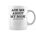 Ask Me About My Book Writer Published Author Graphic Print Coffee Mug