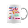 Ban Liars And Crooks Not History And Books Graphic Print Coffee Mug
