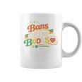 Bans Off Our Books Bookaholic Banned Book Lovers Readers Graphic Print Coffee Mug