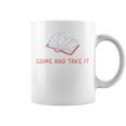 Come And Take It Book Banning Pro Books Readers Graphic Print Coffee Mug