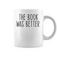 The Book Was Better Literary Book Lover Vintage Graphic Print Coffee Mug