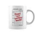For Book Lovers OOPS I GOT Another Book Book Lover Graphic Print Coffee Mug