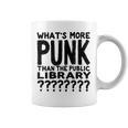 Book Reader What's More Punk Than The Public Library Graphic Print Coffee Mug