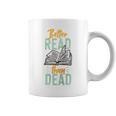 Book Reading Better Read Than Dead Raglan Baseball Tee Graphic Print Coffee Mug