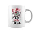Book Reading Leave Poetry To The Prose Graphic Print Coffee Mug