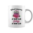 Booklover What Happens At Book Club Stays At Book Club Graphic Print Coffee Mug Booklover What Happens At Book Club Stays At Book Club Graphic Print Coffee Mug