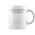 I Like My Books Spicy And My Coffee Icy Books Lovers Graphic Print Coffee Mug