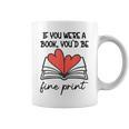 Books Are My Valentine If You Were a Book Youd Be Fine Print Graphic Print Coffee Mug