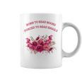 Born To Read Books Forced To Read Emails Floral Graphic Print Coffee Mug