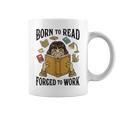 Born To Read Forced To Work Reading Book Lover Graphic Print Coffee Mug Born To Read Forced To Work Reading Book Lover Graphic Print Coffee Mug