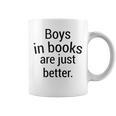 Boys In Books Are Just Better Reading Lover Graphic Print Coffee Mug Boys In Books Are Just Better Reading Lover Graphic Print Coffee Mug