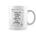 Buy Me Books And Tell Me I'm Pretty Book Lover Tee Premium Tri-Blend Graphic Print Coffee Mug Buy Me Books And Tell Me I'm Pretty Book Lover Tee Premium Tri-Blend Graphic Print Coffee Mug