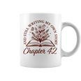 Chapter 42 Book Readers Flower Lovers 42nd Birthday Girls Graphic Print Coffee Mug Chapter 42 Book Readers Flower Lovers 42nd Birthday Girls Graphic Print Coffee Mug
