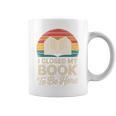 I Closed My Book To Be Here Reading Premium Tri-Blend Graphic Print Coffee Mug I Closed My Book To Be Here Reading Premium Tri-Blend Graphic Print Coffee Mug