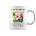 In My Dream World Books Are Free Chocolates Is Healthy Premium Tri-Blend Graphic Print Coffee Mug