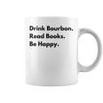 Drink Bourbon Read Books Be Happy Graphic Print Coffee Mug