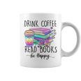 Drink Coffee Read Books And Be Happy Graphic Print Coffee Mug Drink Coffee Read Books And Be Happy Graphic Print Coffee Mug