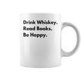 Drink Whiskey Read Books Be Happy Graphic Print Coffee Mug Drink Whiskey Read Books Be Happy Graphic Print Coffee Mug