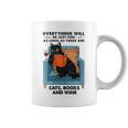 Everything Will Be Just Fine Cats Books And Wine Graphic Print Coffee Mug