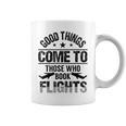 Good Things Come To Those Who Book Flights Travel Lover Graphic Print Coffee Mug