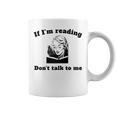 If I'm Reading Don't Talk To Me Book Lover Graphic Print Coffee Mug