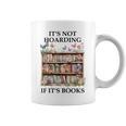 Its Not Hoarding If Its Books Butterfly Bookshelf Book Lover Graphic Print Coffee Mug Its Not Hoarding If Its Books Butterfly Bookshelf Book Lover Graphic Print Coffee Mug