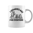 Libraries Are For Everyone Read Banned Book Librarian Reader Graphic Print Coffee Mug