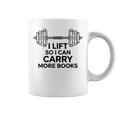 I Lift So I Can Carry More Books Gym Reader Graphic Print Coffee Mug I Lift So I Can Carry More Books Gym Reader Graphic Print Coffee Mug
